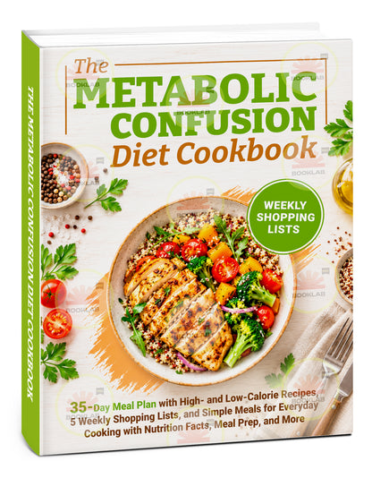 The Metabolic Confusion Diet Cookbook