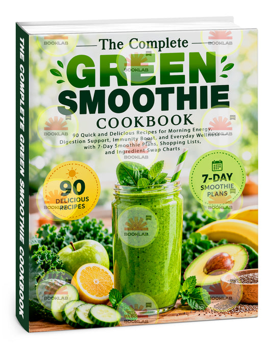 The Complete Green Smoothie Cookbook