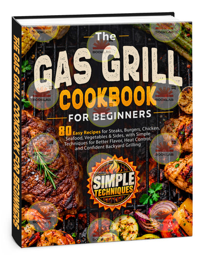 The Gas Grill Cookbook for Beginners
