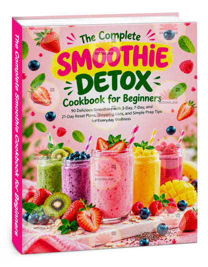 The Complete Smoothie Detox Cookbook for Beginners